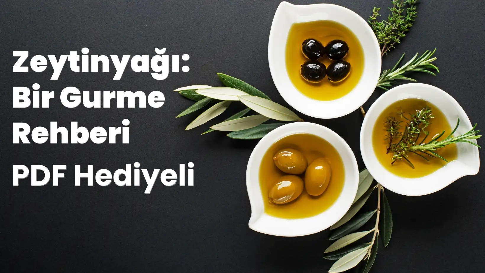 Zeytinyağı: Bir Gurme Rehberi